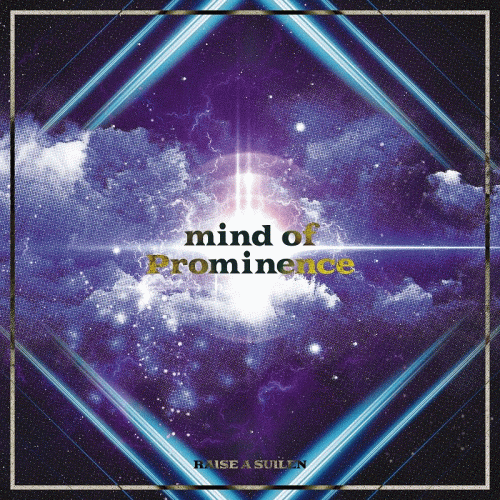 Raise A Suilen : Mind Of Prominence